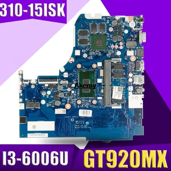 NM-A751 Nešiojamojo kompiuterio motininė plokštė Lenovo 310-15ISK originalus mainboard 4G-RAM I3-6006U/6100U GT920MX