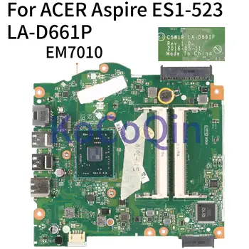 KoCoQin Nešiojamojo kompiuterio plokštę ACER Aspire ES1-523 Mainboard EM7010 E1-7010 C5W1R LA-D661P
