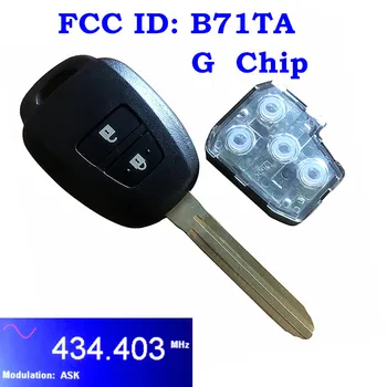 Toyota Yaris RAV4 2012 - FCC ID: B71TA 2 Mygtuką Nuotolinio Galvos Raktas Fob 434Mhz G Chip Chip H