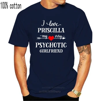 Vyras marškinėliai aš Myliu Priscilla Mano Labai Psichozės Draugei. Dovana Jam - Unisex Marškinėlius